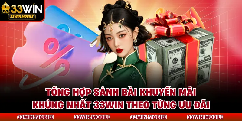 Tổng hợp sảnh bài khuyến mãi khủng nhất 33WIN theo từng ưu đãi